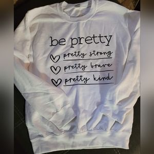 Motivational Be Pretty Strong Brave Kind Pullover Crew Neck Sweater - Small